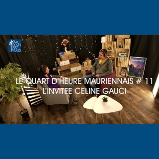 Le Quart d'Heure Mauriennais #11 Céline Gauci