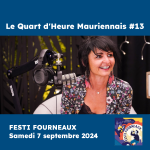 Le Quart d'Heure Mauriennais #13